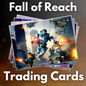 🔥 Fall of Reach Trading Card Collection 🔥